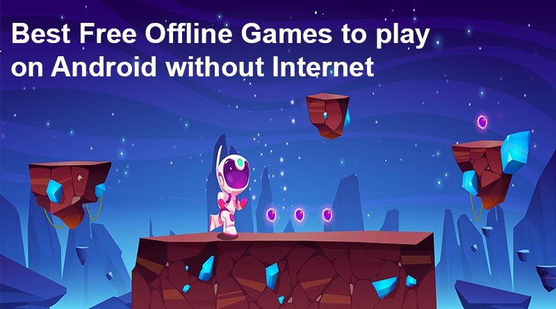 09-best-free-offline-games-to-play-on-android-in-2023